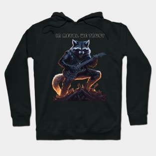 Heavy metal Raccoon In metal we trust Hoodie